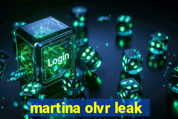 martina olvr leak